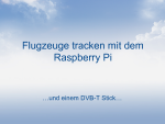 Präsentation: Flugzeuge tracken mit dem Raspberry Pi und einem DVB-T Stick (PDF)