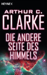 Arthur C. Clarke - Die andere Seite des Himmels